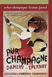 When Champagne Became French: Wine and the Making of a National Identity (The Johns Hopkins University Studies in Historical and Political Science)