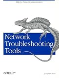 Network Troubleshooting Tools (O'Reilly System Administration) - 059600186X