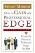 How To Gain The Professional Edge: Achieve The Personal And Professional Image You Want