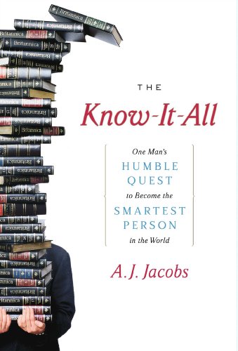The Know-It-All: One Man's Humble Quest to Become the Smartest Person in the World