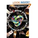 The Möbius Strip: Dr. August Möbius's Marvelous Band in Mathematics, Games, Literature, Art, Technology, and Cosmology