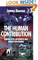 The Human Contribution: Unsafe Acts, Accidents and Heroic Recoveries