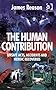 The Human Contribution: Unsafe Acts, Accidents and Heroic Recoveries