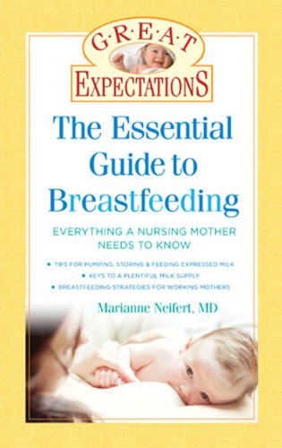 great expectations the essential guide to breastfeeding