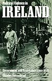 Political violence in Ireland : government and resistance since 1848