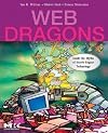 Web Dragons: Inside the Myths of Search Engine Technology (The Morgan Kaufmann Series in Multimedia and Information Systems)