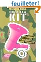 Gu�rilla kit : Ruses et techniques des nouvelles luttes anticapitalistes