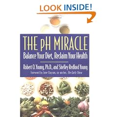 The PH Miracle: Balance Your Diet, Reclaim Your Health