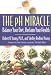 The pH Miracle: Balance Your Diet, Reclaim Your Health