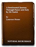 A sentimental journey through France and Italy by Mr Yorick