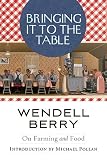 Bringing It to the Table: On Farming and Food [Paperback]