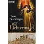 Die Lichtermagd: Historischer Roman