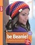 be Beanie: H�kelm�tzen f�r jede Gelegenheit