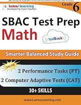 SBAC Test Prep: 6th Grade Math Common Core Practice Book and Full-length Online Assessments: Smarter Balanced Study Guide With Performance Task (PT) and Computer Adaptive Testing (CAT)