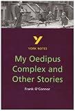 York Notes on Frank O'Connor's My Oedipus Complex and Other Stories (York Notes)