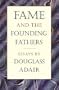 Fame and the Founding Fathers