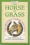 The manual of stable management. Bk.3, The horse at grass