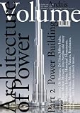 Volume 6: Architecture of Power, Part II