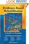 Evidence-Based Rehabilitation: A Guide to Practice