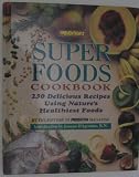 Prevention's Super Foods Cookbook: 250 Delicious Recipes Using Nature's Healthiest Foods