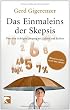 Das Einmaleins der Skepsis: �ber den richtigen Umgang mit Zahlen und Risiken