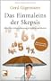 Das Einmaleins der Skepsis: �ber den richtigen Umgang mit Zahlen und Risiken