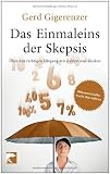Das Einmaleins der Skepsis: �ber den richtigen Umgang mit Zahlen und Risiken