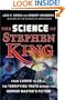 The Science of Stephen King: From Carrie to Cell, The Terrifying Truth Behind the Horror Master's Fiction