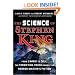 The Science of Stephen King: From Carrie to Cell, The Terrifying Truth Behind the Horror Master's Fiction