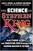 Books : The Science of Stephen King: From "Carrie" to "Cell", the Terrifying Truth Behind the Horror Master's Fiction