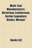 Multi-Tool Manufacturers: Victorinox, Leatherman, Gerber Legendary Blades, Wenger