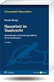 Hausarbeit im Staatsrecht: Musterlösungen und Gestaltungsrichtlinien für das Grundstudium (Schwerpunkte Klausurenkurs)