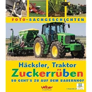 H&auml;cksler, Traktor, Zuckerr&uuml;ben: So geht's zu auf dem Bauernhof
