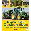 H�cksler, Traktor, Zuckerr�ben: So geht's zu auf dem Bauernhof