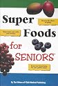 Super Foods for Seniors (Reverse the Effects of Aging, Rejuvenate Your Veins and Arteries, Keep Your Brain Sharp for Your Golden Years)