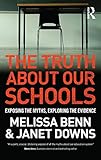 The truth about our schools : exposing the myths, exploring the evidence