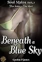 Beneath A Blue Sky (SOUL MATES)