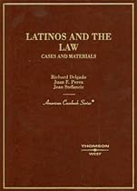 Latinos and the Law: Cases and Materials (American Casebook Series)