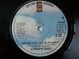 ANDREW GOLD Never Let Her Slip Away 7" 45