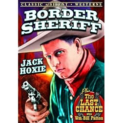 Silent Western Double Featured: The Border Sheriff / The Last Chance