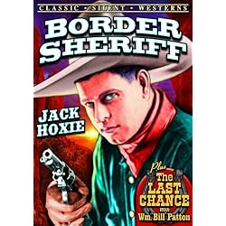 Silent Western Double Featured: The Border Sheriff / The Last Chance