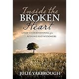inside the broken heart grief understanding for widows and widowers