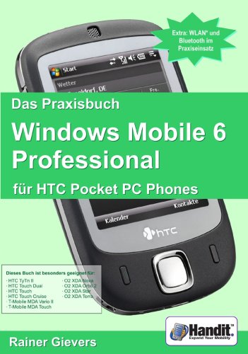 Handit.de Das Praxisbuch Windows Mobile 6 Professional f&uuml;r HTC Pocket PC Phones