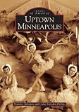 Uptown Minneapolis  (MN)   (Images of America)