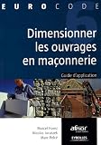 Dimensionner les ouvrages en maçonnerie : Guide d application