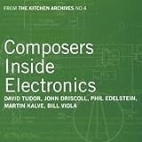 Composers Inside Electronics (from the Kitchen Archives No. 4)