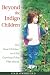 Beyond the Indigo Children: The New Children and the Coming of the Fifth World