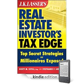 J.K. Lasser's Real Estate Investor?s Tax Edge: Top Secret Strategies of Millionaires Exposed