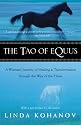 The Tao Of Equus: A Woman's Journey Of Healing and Transformation through the Way Of the Horse