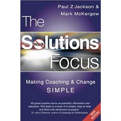 Solutions Focus: Making Coaching and Change S.I.M.P.L.E.